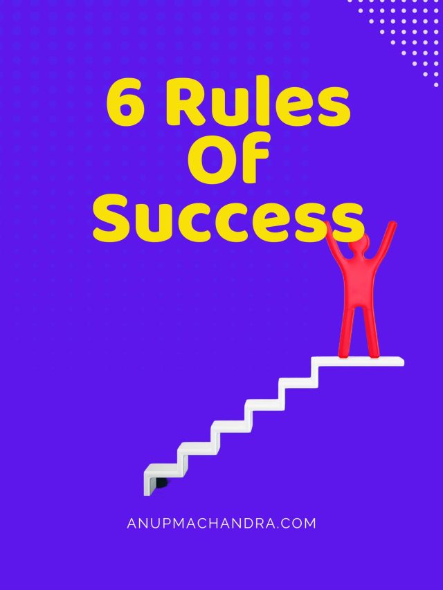6 Rules of Success by Anupma Chandra