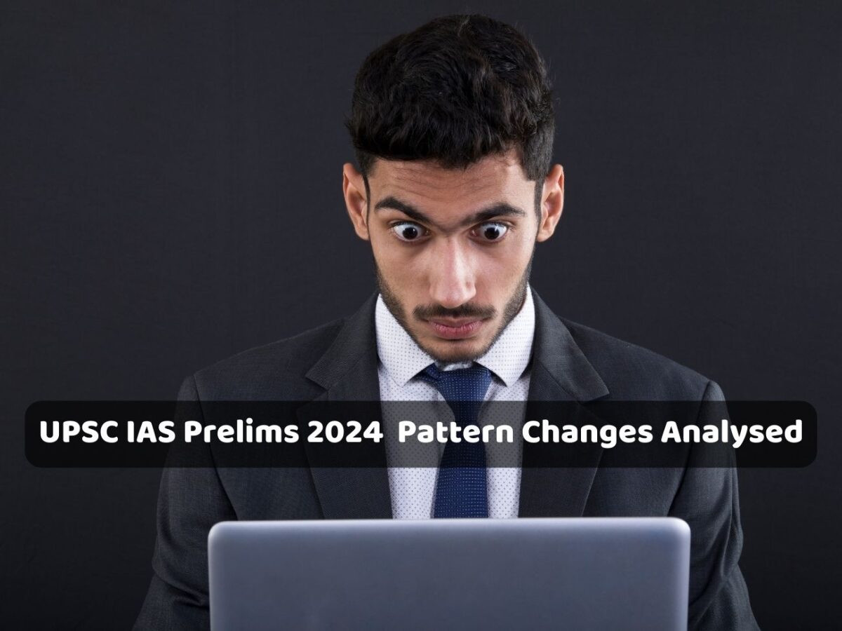 Ias Pattern UPSC IAS Prelims 2024 Pattern Change को समझो